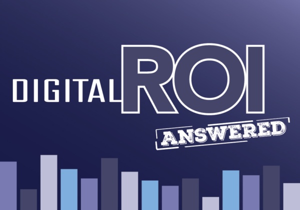 Digital ROI: Answering Your Questions