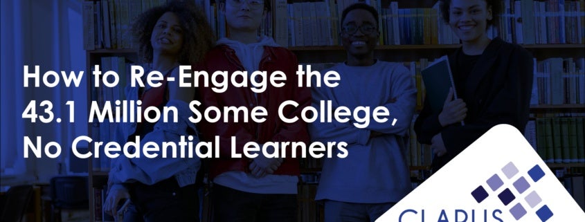 How to Re-Engage the 43.1 Million Some College, No Credential Learners